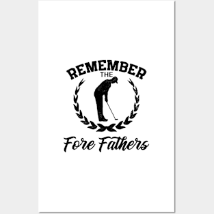 Golf Gift Remember The Fore Fathers Posters and Art